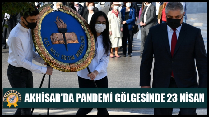 Akhisarda Pandemi Gölgesinde 23 Nisan