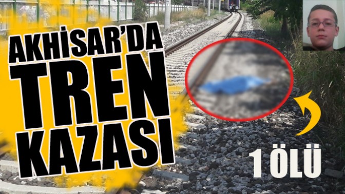 Akhisarda Tren Kazası 1 Ölü