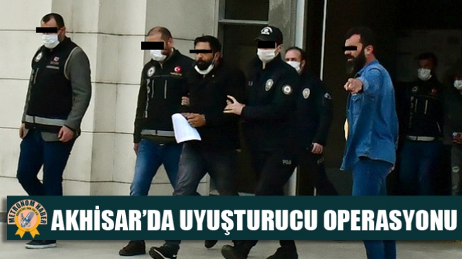 Akhisarda uyuşturucu Operasyonu