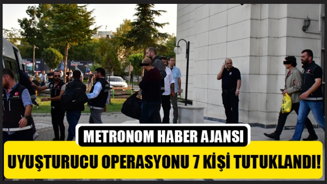 Akhisarda uyuşturucu operasyonu 7 kişi tutuklandı!