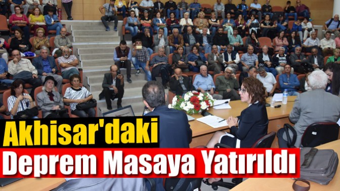 Akhisardaki Deprem Masaya Yatırıldı