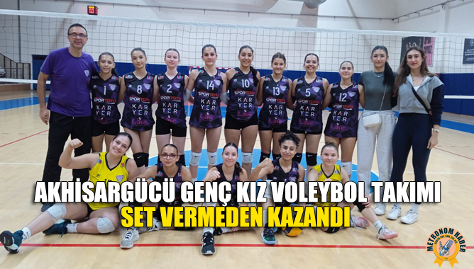 Akhisargücü Genç Kız Voleybol takımı Set vermeden Kazandı