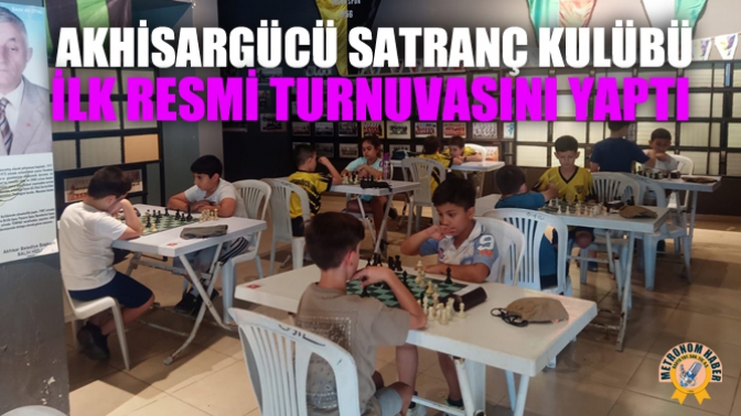 Akhisargücü Satranç Kulübü İlk Resmi Turnuvasını Yaptı