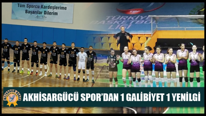 Akhisargücü Spor’dan 1 Galibiyet 1 Yenilgi