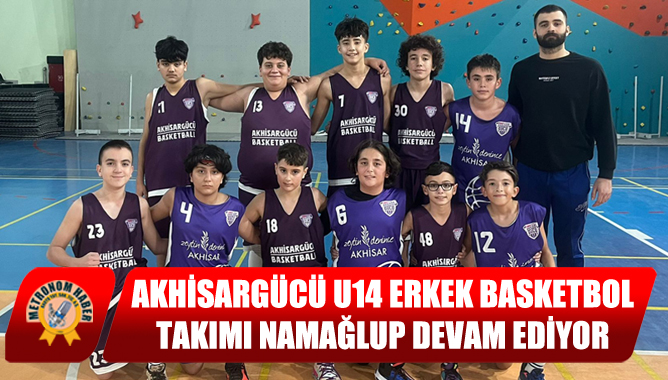 Akhisargücü U14 Erkek Basketbol Takımı Namağlup Devam Ediyor