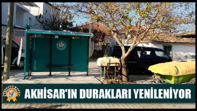 Akhisarın Durakları Yenileniyor