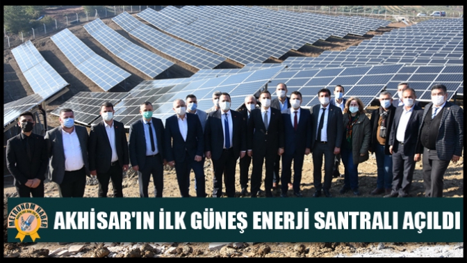 Akhisarın İlk Güneş Enerji Santrali Açıldı