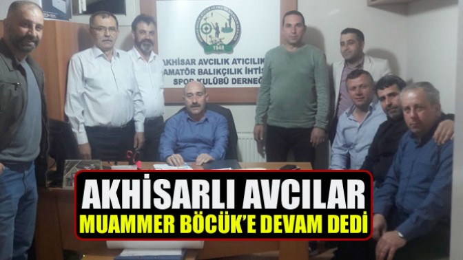 Akhisarlı Avcılar Muammer Böcük’e Devam Dedi