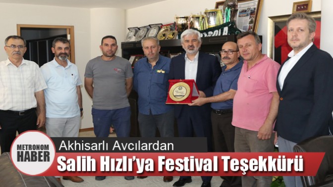 Akhisarlı Avcılardan, Salih Hızlı’ya Festival teşekkürü