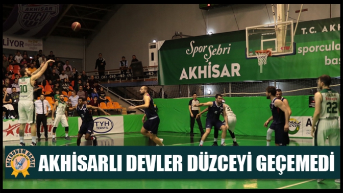 Akhisarlı Devler Düzceyi Geçemedi