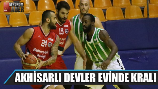 Akhisarlı devler evinde kral!