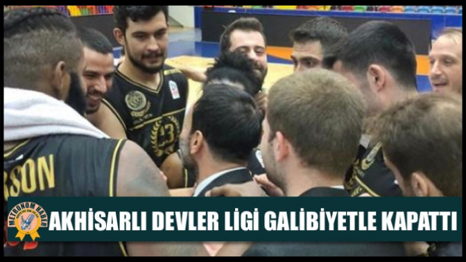 Akhisarlı Devler Ligi Galibiyetle Kapattı