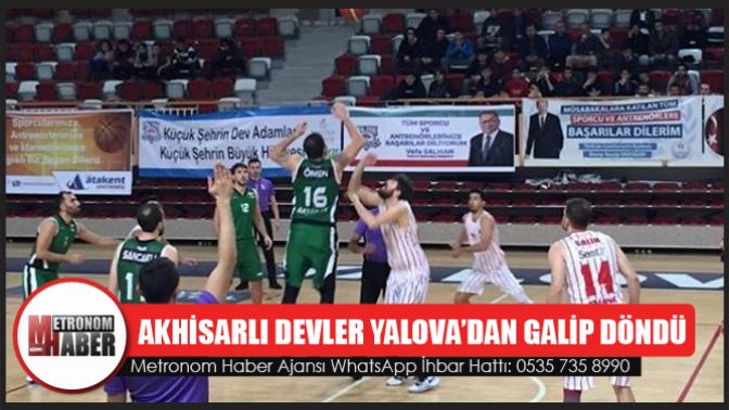 Akhisarlı devler Yalova’dan galip döndü