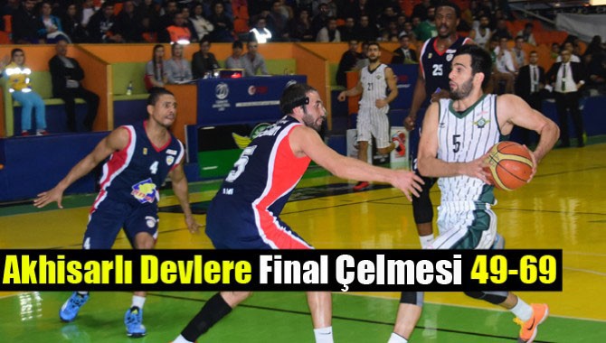 Akhisarlı Devlere Final Çelmesi 49-69