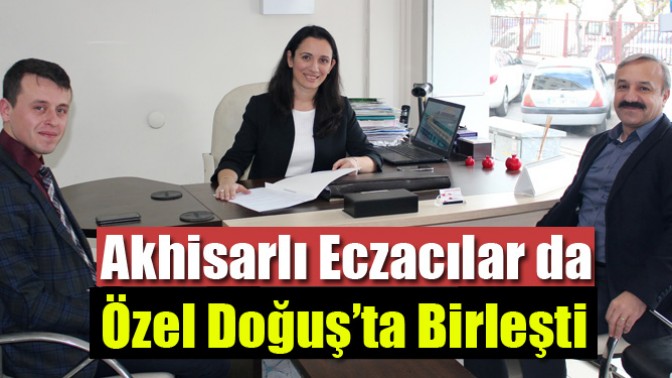 Akhisarlı Eczacılar da Özel Doğuş’ta Birleşti