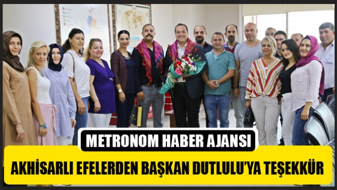 Akhisarlı Efelerden Başkan Dutlulu’ya teşekkür