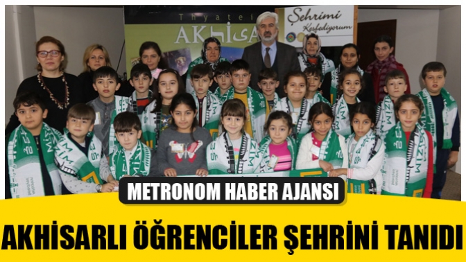 Akhisarlı Öğrenciler Şehrini Tanıdı