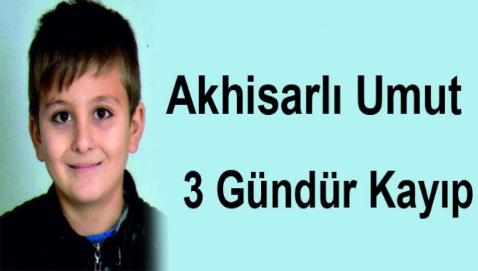 Akhisarlı Umut 3 Gündür Kayıp