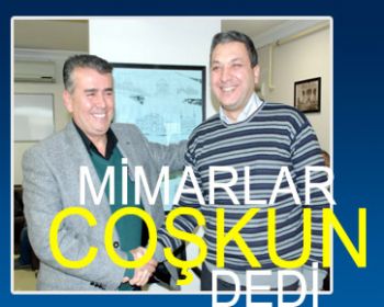 Akhisarlı Mimarlar Coşkun dedi!