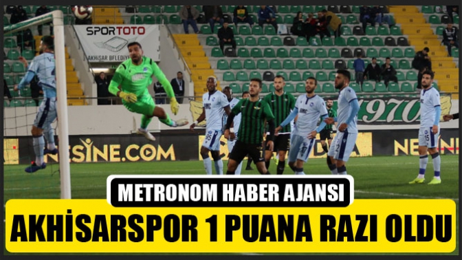 Akhisarspor 1 Puana Razı Oldu