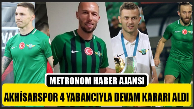 Akhisarspor 4 Yabancıyla Devam Kararı Aldı