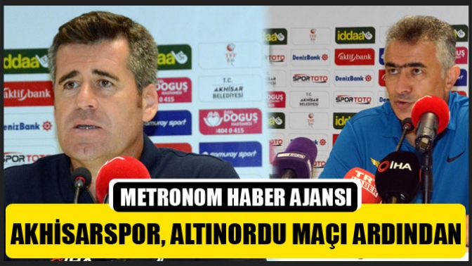 Akhisarspor, Altınordu maçı ardından