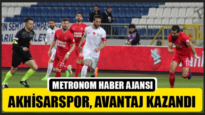 Akhisarspor, Avantaj Kazandı