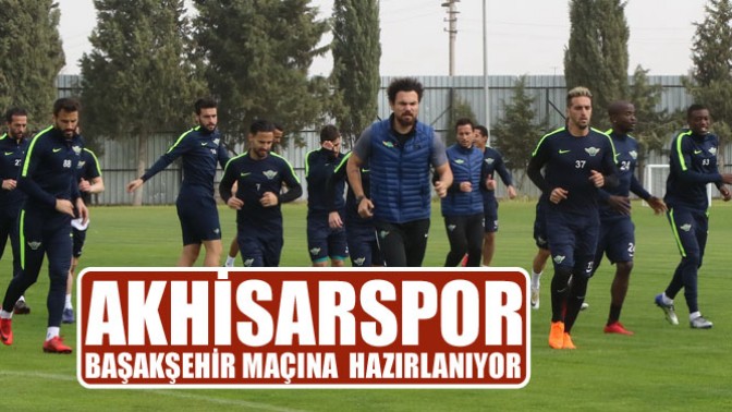 Akhisarspor Başakşehir Maçına Hazırlanıyor