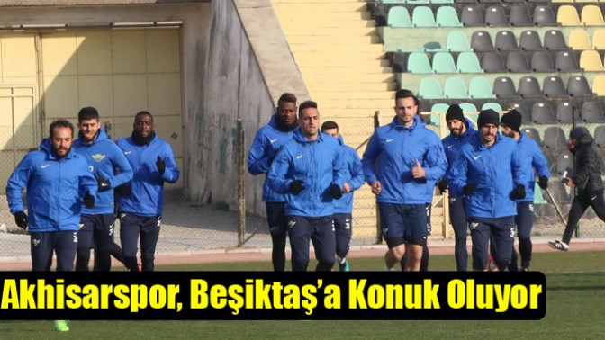 Akhisarspor, Beşiktaş’a Konuk Oluyor