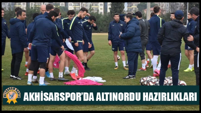 Akhisarspor’da Altınordu hazırlıkları