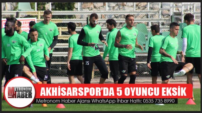 Akhisarspor’da Kasımpaşa maçı öncesi 5 oyuncu eksik