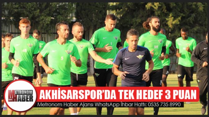 Akhisarspor’da Tek Hedef 3 Puan