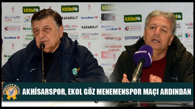 Akhisarspor, Ekol Göz Menemenspor Maçı Ardından