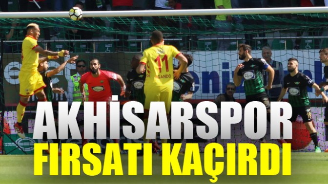 Akhisarspor Fırsatı Kaçırdı