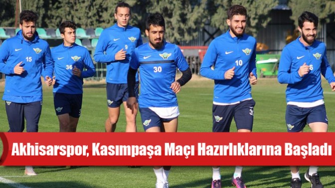 Akhisarspor, Kasımpaşa Maçı Hazırlıklarına Başladı