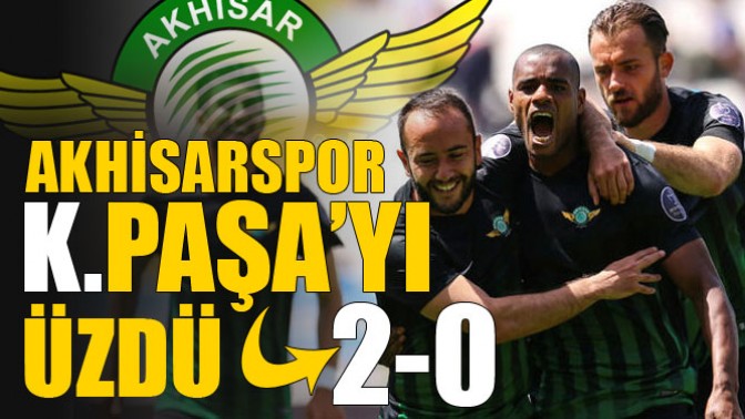 Akhisarspor Kasımpaşayı Üzdü