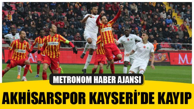 Akhisarspor, Kayseride kayıp