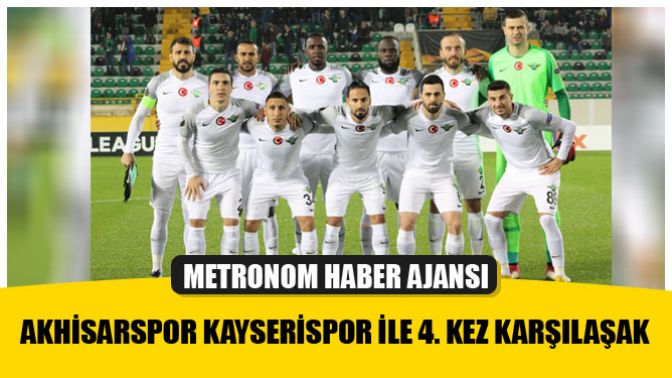 Akhisarspor Kayserispor İle 4. Kez Karşılaşak