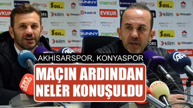 Akhisarspor, Konyaspor maçı ardından