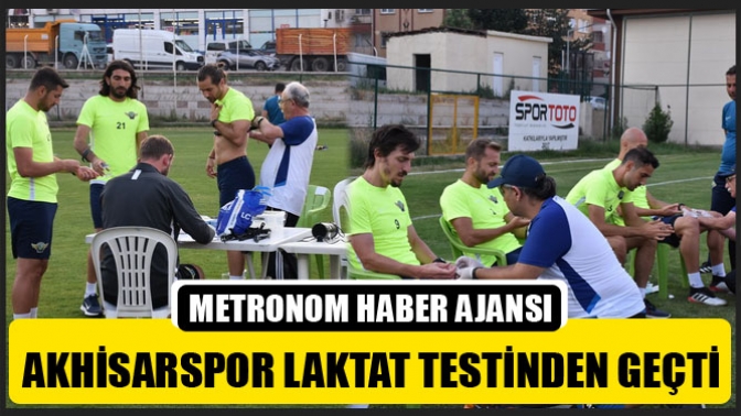 Akhisarspor laktat testinden geçti