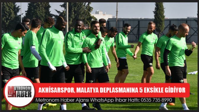 Akhisarspor, Malatya Deplasmanına 5 Eksikle Gidiyor