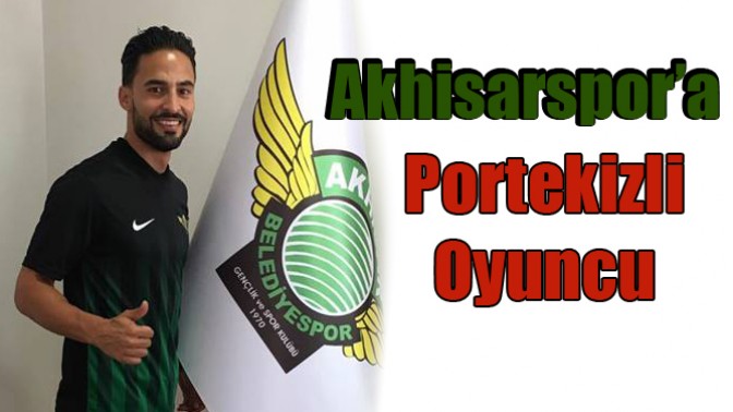 Akhisarspor Portekizli Sol Kanat Oyuncusu İle Anlaştı