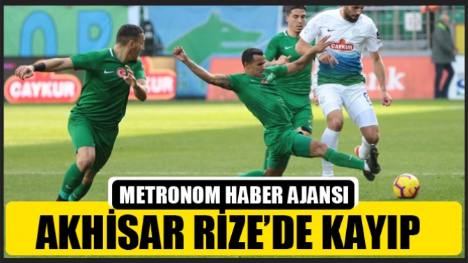 Akhisarspor Rizede Kayıp