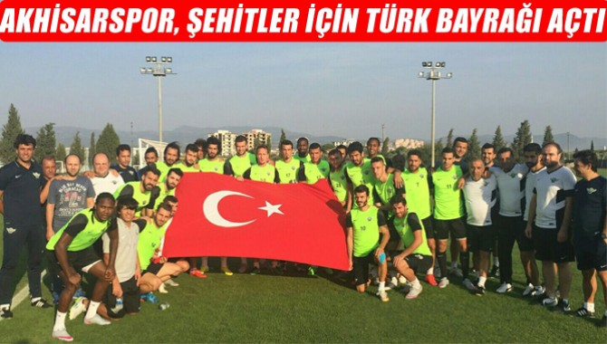 Akhisarspor, Şehitler İçin Türk Bayrağı Açtı