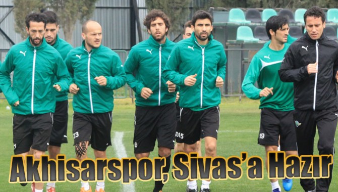 Akhisarspor, Sivas’a Hazır