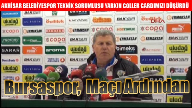 Akhisarspor Teknik Sorumlusu Yarkın Goller Gardımızı Düşürdü