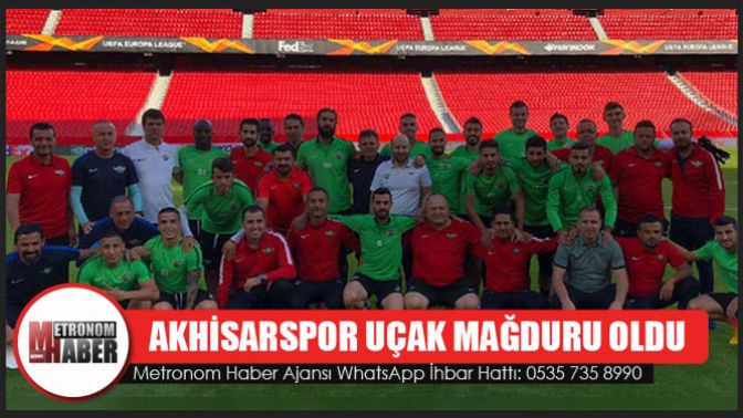 Akhisarspor Uçak Mağduru Oldu