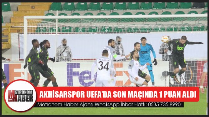 Akhisarspor UEFA’da Son Maçında 1 Puan aldı