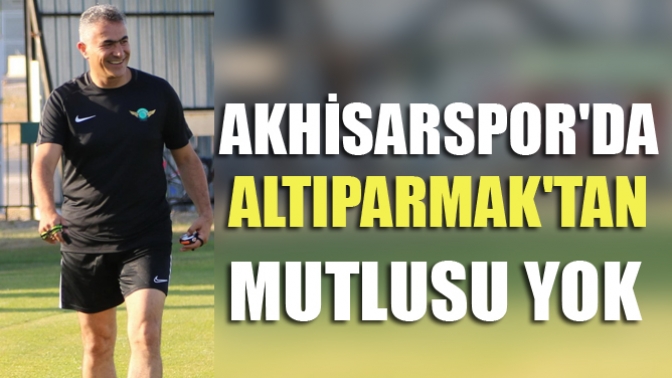 Akhisarsporda Altıparmaktan Mutlusu Yok