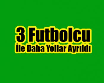 Akhisarsporda 3 Futbolcu ile Yollar Ayrıldı !